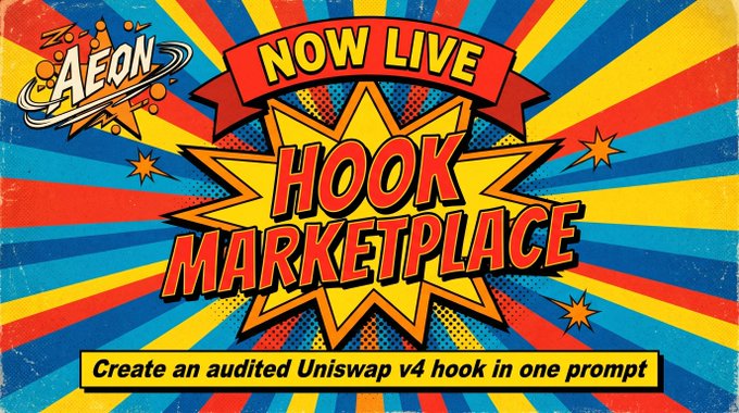 A vibrant, comic-book-style promotional graphic announces the "HOOK MARKETPLACE" is "NOW LIVE" on "AEON," with text claiming users can "Create an audited Uniswap v4 hook in one prompt."