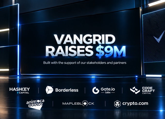 Promotional graphic announcing 'VANGRID RAISES $9M' with logos of investors and partners including HashKey Capital, Borderless, Gate.io Labs, CodeCraft Capital, Animoca Brands, MapleBlock, and Crypto.com.