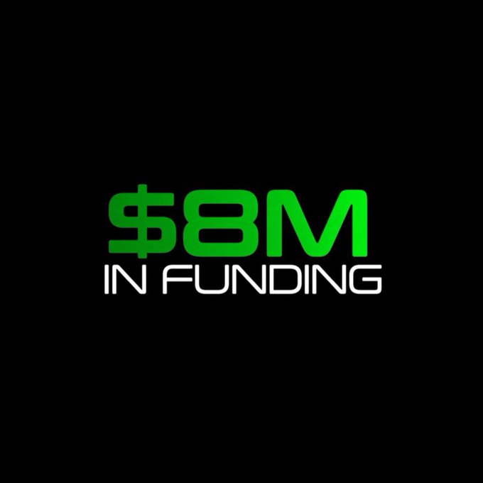 A black screen displaying bright green and white text reading '$8M IN FUNDING'.