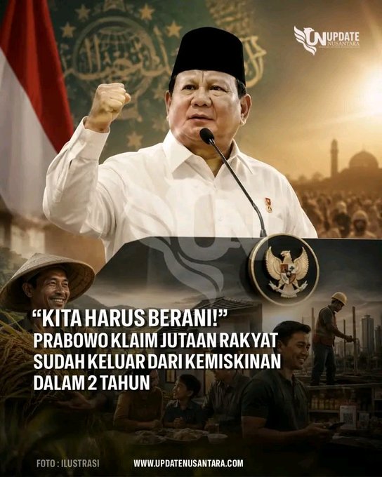 A political graphic from Update Nusantara showing Indonesian President Prabowo with raised fist, captioned 'KITA HARUS BERANI!' and 'Prabowo klaim jutaan rakyat sudah keluar dari kemiskinan dalam 2 tahun'.
