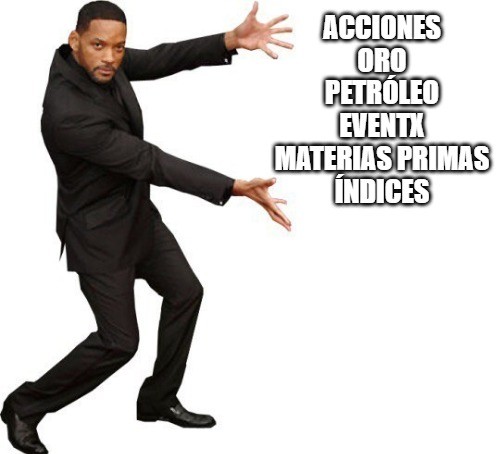 A Will Smith meme showing him in a suit gesturing toward a list of Spanish financial terms: 'ACCIONES, ORO, PETRÓLEO, EVENTX, MATERIAS PRIMAS, ÍNDICES'.