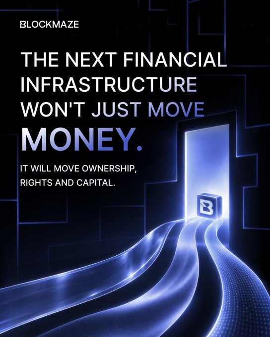 A dark blue promotional graphic for Blockmaze featuring the tagline "THE NEXT FINANCIAL INFRASTRUCTURE WON'T JUST MOVE MONEY. IT WILL MOVE OWNERSHIP, RIGHTS AND CAPITAL," with a glowing "B" cube emerging from an illuminated doorway as light streams forward, visually symbolizing the shift toward tokenization and the transfer of ownership beyond traditional currency.