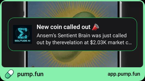 The image shows a pump.fun mobile app notification with a green border announcing "New coin called out" — featuring the SOLITUDE AI logo and text stating that "Ansem's Sentient Brain was just called out by therevelation at $2.03K market c..." The pump.fun branding and "app.pump.fun" URL appear at the bottom, visually reinforcing the post's call-to-action to follow the profile for instant alerts on new coin callouts.