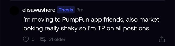 A social media post by user 'elisawashere' on Thesis states: 'I'm moving to PumpFun app friends, also market looking really shaky so I'm TP on all positions'.