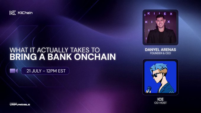A promotional graphic for a Kiichain livestream event titled "What It Actually Takes to Bring a Bank Onchain" on 21 July at 12PM EST, featuring KiiChain Founder & CEO Danyel Arenas alongside co-host "ICE," with sponsorship from Unfungible.