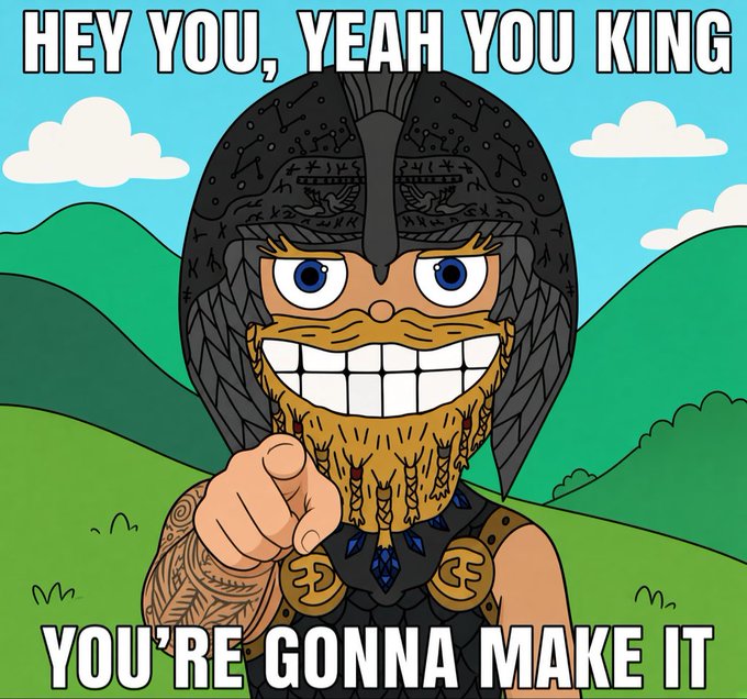 A cartoon-style motivational meme featuring a Viking warrior pointing at the viewer with the text 'HEY YOU, YEAH YOU KING YOU'RE GONNA MAKE IT'.