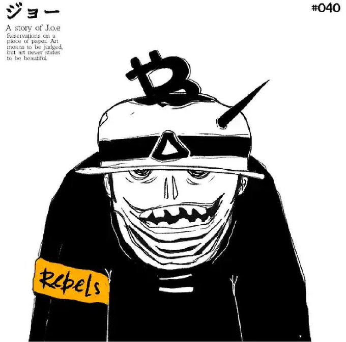 A black and white sketch of a grinning character with a Bitcoin 'B' on its headband, marked '#040 A story of Joe' with Japanese text and a yellow 'Rebels' armband.