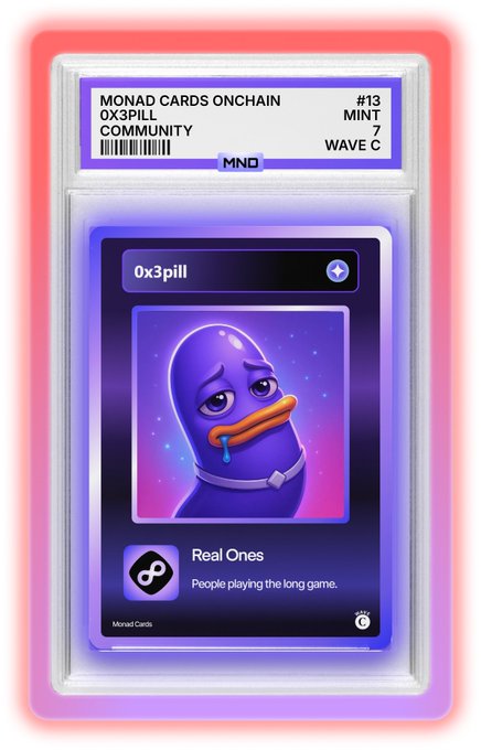 A graded 'Monad Cards Onchain' NFT card labeled '0x3pill' from the community mint, Wave C, #13, featuring a sad purple character and the text 'Real Ones - People playing the long game.'