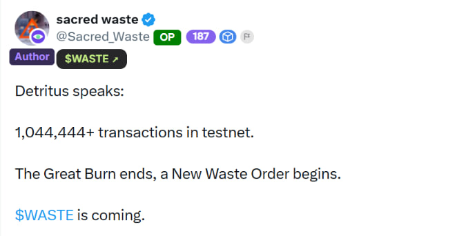 A tweet from verified account @Sacred_Waste announcing that '1,044,444+ transactions in testnet' have occurred, declaring '$WASTE is coming' as the 'New Waste Order begins.'