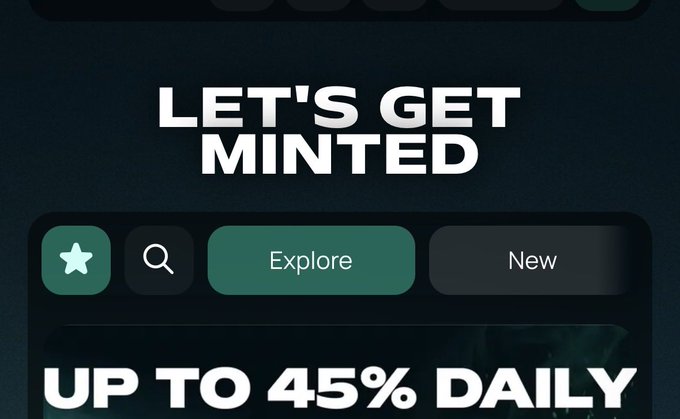 A dark teal app interface with bold white text 'LET'S GET MINTED' above navigation buttons for Explore and New, with promotional text 'UP TO 45% DAILY' below.