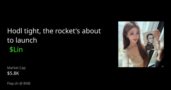 A promotional graphic for a "$Lin" token on Flap.sh @ BNB with a $5.8K market cap, featuring the caption "Hodl tight, the rocket's about to launch." The image shows a young woman holding a photo of CZ (Binance's founder), referencing the recent CZ and Lin meeting in Hong Kong that inspired the token's narrative.