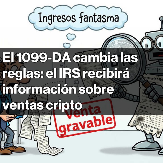 A cartoon illustration showing a robot with a magnifying glass examining tax forms labeled 'Formulario 1099,' with a thought bubble reading 'Ingresos fantasma' and a red 'Venta gravable' stamp, overlaid with Spanish text stating 'El 1099-DA cambia las reglas: el IRS recibirá información sobre ventas cripto'.