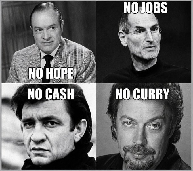 A four-panel black-and-white meme featuring Bob Hope ("NO HOPE"), Steve Jobs ("NO JOBS"), Johnny Cash ("NO CASH"), and Tim Curry ("NO CURRY"), playing on their famous last names.