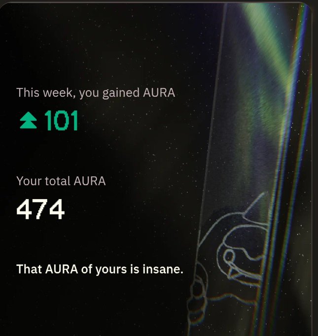 A dark screen displays 'This week, you gained AURA ▲101', 'Your total AURA 474', and 'That AURA of yours is insane.' next to a holographic card edge.