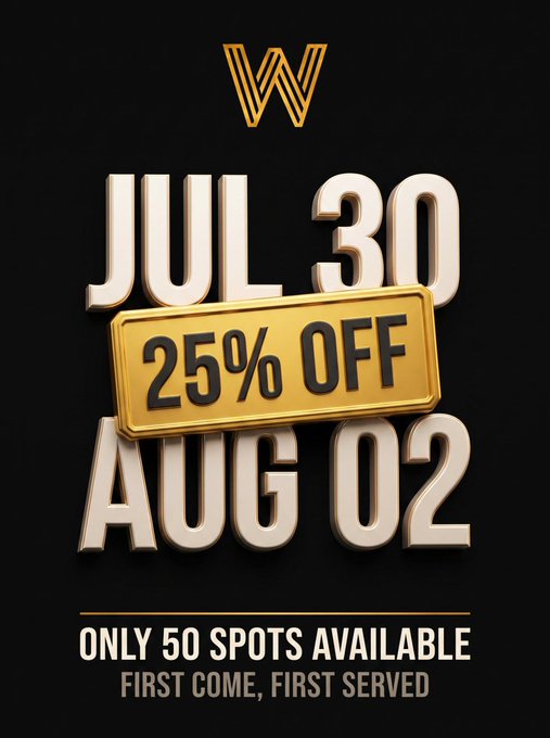 A sleek black promotional graphic displays "JUL 30" through "AUG 02" in bold cream 3D lettering, with a gold banner across the center announcing "25% OFF." Below, text reads "ONLY 50 SPOTS AVAILABLE - FIRST COME, FIRST SERVED," topped with a stylized gold "W" logo. The design visually reinforces the post's limited-time discount and urgency for the private Discord community.