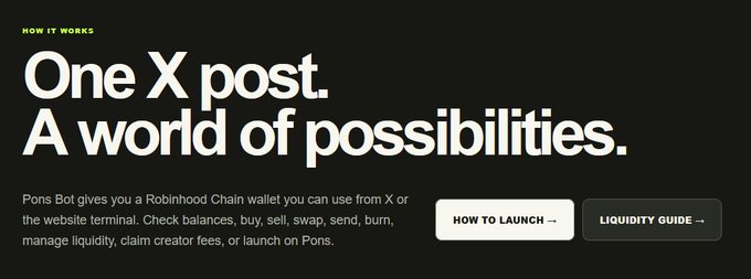 A promotional banner with the text 'HOW IT WORKS', 'One X post. A world of possibilities.', and 'Pons Bot gives you a Robinhood Chain wallet...' alongside 'HOW TO LAUNCH' and 'LIQUIDITY GUIDE' buttons.