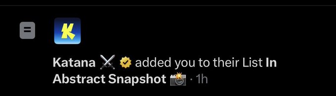 A dark social-media notification says “Katana ⚔️ ✅ added you to their List In Abstract Snapshot 📸 · 1h,” alongside a blue app icon with a yellow symbol.