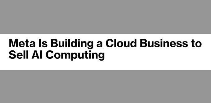 A headline banner reading "Meta Is Building a Cloud Business to Sell AI Computing" appears on a gray background, highlighting Meta's expansion into commercial AI cloud services. The image supports the post's argument by suggesting that Meta's move to monetize its excess computing capacity implies it has more AI infrastructure than required for its own internal projects.