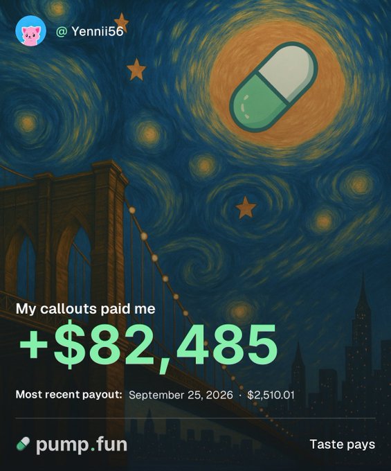The image, styled after Van Gogh's "Starry Night," showcases a pump.fun earnings screenshot displaying "+$82,485" in callout payouts with the most recent payout of $2,510.01 on September 25, 2026, from user @Yennii56—visually illustrating the post's claim about earning significant income through pump.fun callouts.