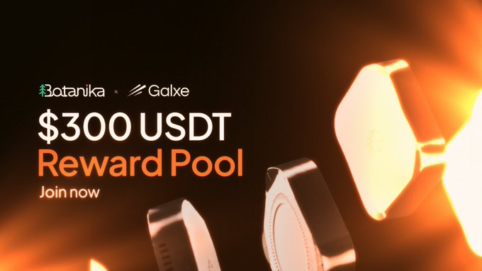 A promotional graphic for Botanika x Galxe advertises a '$300 USDT Reward Pool' with a 'Join now' call to action.