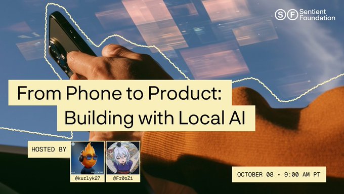 A promotional graphic for an SF Sentient Foundation event titled 'From Phone to Product: Building with Local AI,' hosted by @kurlyk27 and @fr0o21, scheduled for October 08 at 9:00 AM PT.