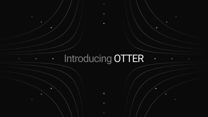 A dark screen displays the text 'Introducing OTTER' surrounded by a minimalist graphic of curving lines and dots.