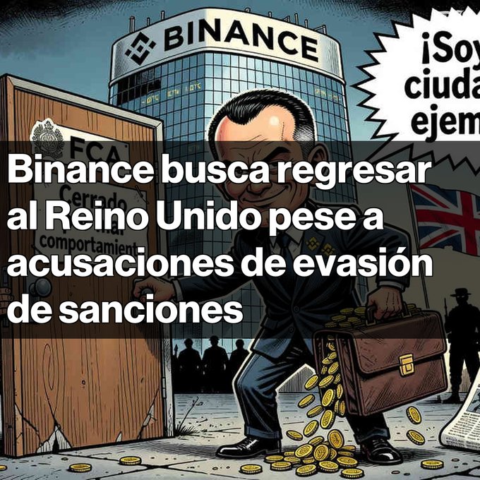A cartoon illustration shows a man carrying a briefcase overflowing with coins outside a Binance office building, with Spanish text reading "Binance busca regresar al Reino Unido pese a acusaciones de evasión de sanciones" about Binance seeking to return to the UK despite sanctions evasion accusations.