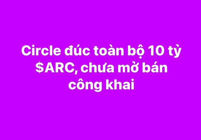 A bright pink graphic with white Vietnamese text stating 'Circle đúc toàn bộ 10 tỷ $ARC, chưa mở bán công khai' (Circle mints the entire 10 billion $ARC, not yet publicly sold).