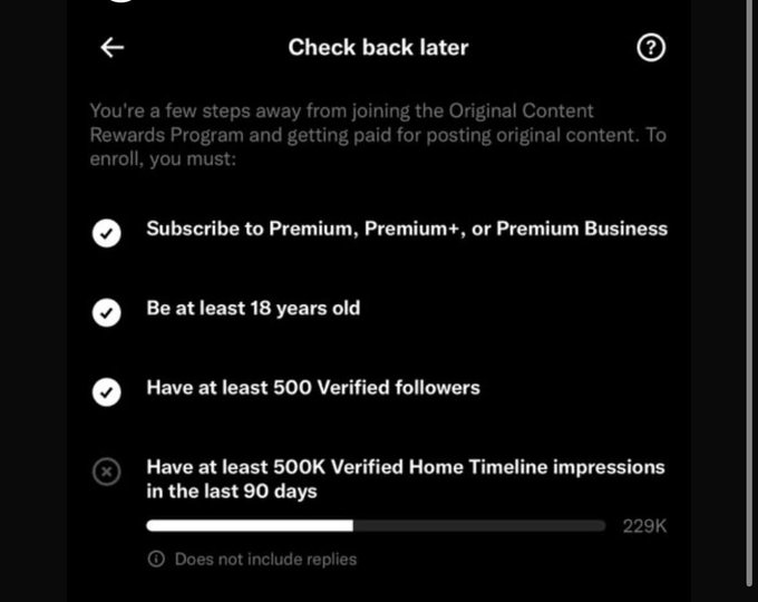 The image shows an X platform "Check back later" eligibility screen for the Original Content Rewards Program, listing requirements including subscribing to Premium tiers, being 18+, having 500 verified followers, and needing 500K Verified Home Timeline impressions in 90 days—the user has 229K so far. This relates to the post's excitement about X lowering the monetization threshold, making it more attainable for smaller creators like the poster.