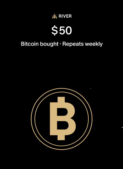 A dark-themed financial notification from River indicating "$50 Bitcoin bought · Repeats weekly," accompanied by a gold Bitcoin logo.