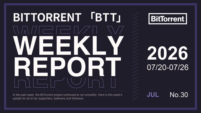 BitTorrent (BTT) Weekly Report No. 30 cover for 07/20-07/26, 2026, noting the project continued to run smoothly.