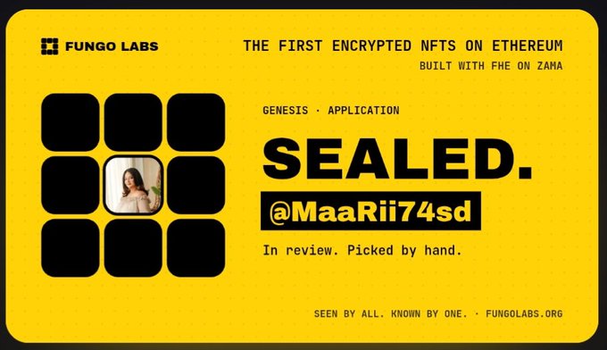A yellow promotional card from Fungo Labs advertises 'THE FIRST ENCRYPTED NFTS ON ERCELAND BUILT WITH FHE ON ZAMA,' displaying the username '@MaaRii74sd' with the text 'SEALED. In review. Picked by hand.'