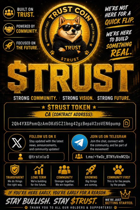 A promotional graphic for the cryptocurrency '$TRUST' features a Shiba Inu mascot in sunglasses and lists key phrases such as 'BUILT ON TRUST,' 'POWERED BY COMMUNITY,' 'FOCUSED ON THE FUTURE,' and 'WE'RE NOT HERE FOR A QUICK FLIP, WE'RE HERE TO BUILD SOMETHING REAL,' along with a contract address, the X handle '@trstxlu0,' and a Telegram link.