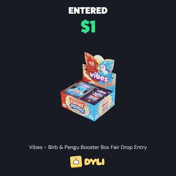 An OYL/Fair Drop entry confirmation showing 'ENTERED $1' for 'Vibes - Birb & Pengu Booster Box Fair Drop Entry' with product images of snack boxes.