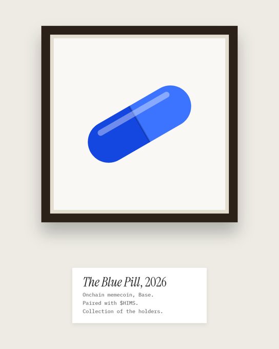 A framed artwork titled "The Blue Pill, 2026" depicting a blue pill, with a caption indicating it is an onchain memecoin on Base paired with $HIMS, collected by holders.