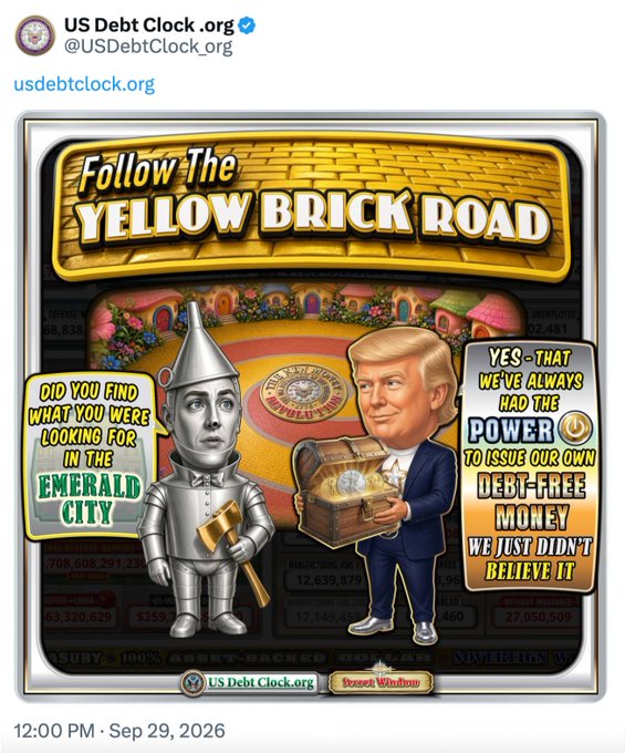 A US Debt Clock graphic styled as a Wizard of Oz slot machine titled "Follow The Yellow Brick Road," featuring the Tin Man asking "Did you find what you were looking for in the Emerald City?" alongside a caricature of Donald Trump holding a chest of "Treasury Notes," with text declaring "Yes - That we've always had the power to issue our own debt-free money, we just didn't believe it."

The image relates to the accompanying post by illustrating the US Debt Clock's response to a Wizard of Oz-themed video, using the Oz allegory (Tin Man, Yellow Brick Road, Emerald City) to suggest that America already possesses the "power" to issue debt-free sovereign currency—paralleling the famous scene where the Wizard gives the Tin Man a heart.