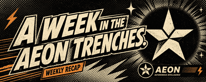 Vintage-style banner with bold typography reading 'A WEEK IN THE AEON TRENCHES' and 'WEEKLY RECAP', featuring a large star and the 'AEON AUTONOMOUS INTELLIGENCE' logo.