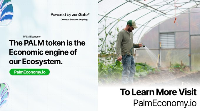 An advertisement for PALM Economy powered by zenGate, featuring a farmer watering crops in a greenhouse, promoting the PALM token as the economic engine of their ecosystem, directing viewers to PalmEconomy.io.