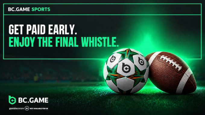 A promotional advertisement for 'BC.GAME SPORTS' featuring the text 'GET PAID EARLY. ENJOY THE FINAL WHISTLE.' alongside a soccer ball and an American football on green turf.