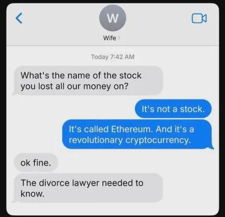 A screenshot of a text conversation shows a wife asking her husband's stockbroker about lost money, to which he replies it's "Ethereum...a revolutionary cryptocurrency," prompting her to say she'll have the divorce lawyer need that information. The humorous exchange illustrates the wife's frustration over crypto losses, complementing the post's defiant statement that contact will resume only when ETH reaches $5,000.