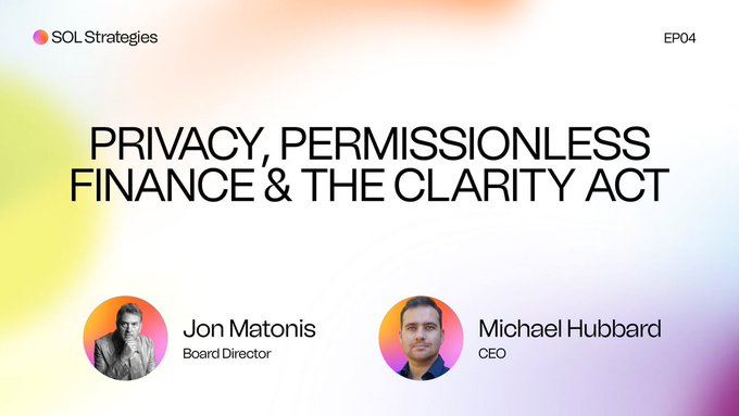 A title slide for episode 4 of SOL Strategies titled 'PRIVACY, PERMISSIONLESS FINANCE & THE CLARITY ACT' featuring Jon Matonis (Board Director) and Michael Hubbard (CEO).