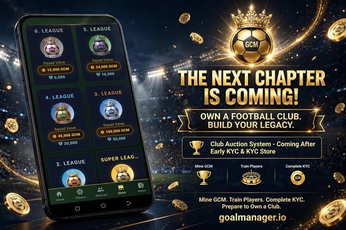 A promotional graphic for Goal Chain (GCM) features a smartphone displaying football league rankings (including "SUPER LEAG..." with 75,000 GCM) alongside the announcement "THE NEXT CHAPTER IS COMING! OWN A FOOTBALL CLUB, BUILD YOUR LEGACY," highlighting the upcoming "Club Auction System - Coming After Early KYC & KYC Store" at goalmanager.io. The visual reinforces the post's message by teasing the transition from KYC completion to a football club ownership auction system.