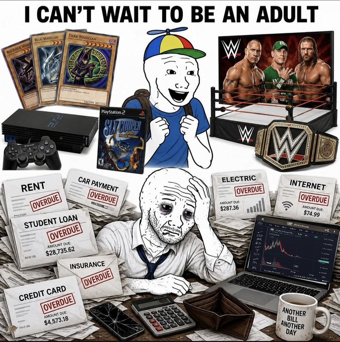 The image is a meme contrasting childhood excitement with adult reality: at the top, under the text "I CAN'T WAIT TO BE AN ADULT," a happy boy is surrounded by Yu-Gi-Oh! cards, a PlayStation 2 with Sly Cooper, and WWE merchandise including a championship belt. Below, the same figure is now a stressed man buried in "OVERDUE" bills for Rent, Car Payment ($287.36), Electric ($287.36), Internet ($74.99), Student Loan ($28,735.62), Insurance, and Credit Card ($4,573.18), with a broken phone, empty wallet, stock charts on a laptop, and a mug reading "ANOTHER BILL ANOTHER DAY."

This perfectly captures the post's sentiment, as the user's caption "I couldn't wait to be an adult $jotchua" laments how the carefree joys of childhood (cartoons, video games, wrestling) are replaced by the crushing weight