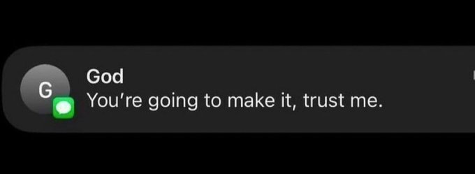 A dark notification message from 'God' reading 'You're going to make it, trust me.'