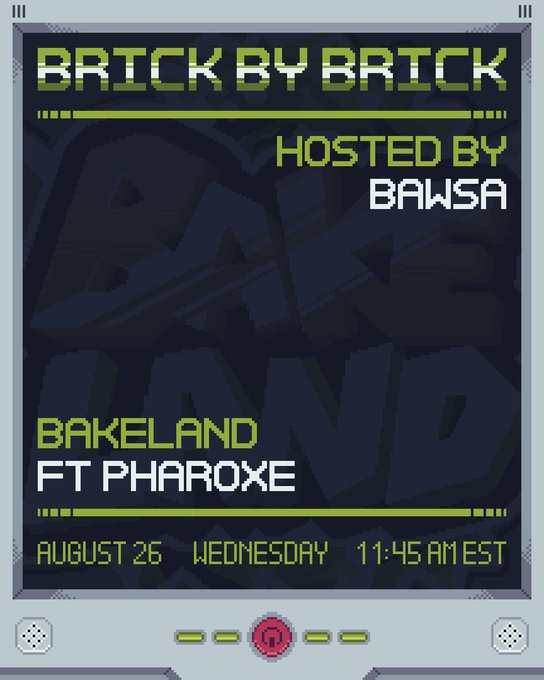 Pixel-art style event poster for 'BRICK BY BRICK' hosted by BAWSA, featuring Bakeland ft Pharoxe on August 26, Wednesday at 11:45 AM EST.