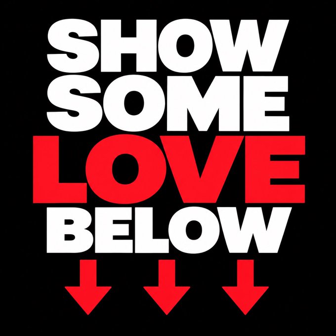 A bold graphic with text reading 'SHOW SOME LOVE BELOW' in white and red letters against a black background, with three red arrows pointing downward.