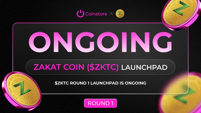 A promotional banner for 'ZAKAT COIN ($ZKTC) LAUNCHPAD' by Coinstore, displaying 'ONGOING' in large pink text with 'ROUND 1' and gold ZKTC coins floating around.