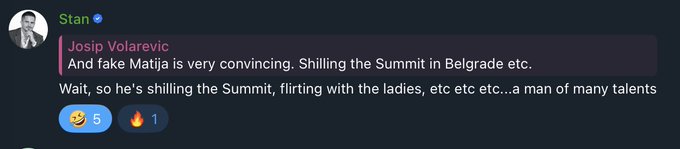 Telegram message from 'Stan' quoting Josip Volarevic about a 'fake Matija' shilling the Summit in Belgrade, joking 'Wait, so he's shilling the Summit, flirting with the ladies, etc etc etc...a man of many talents.'