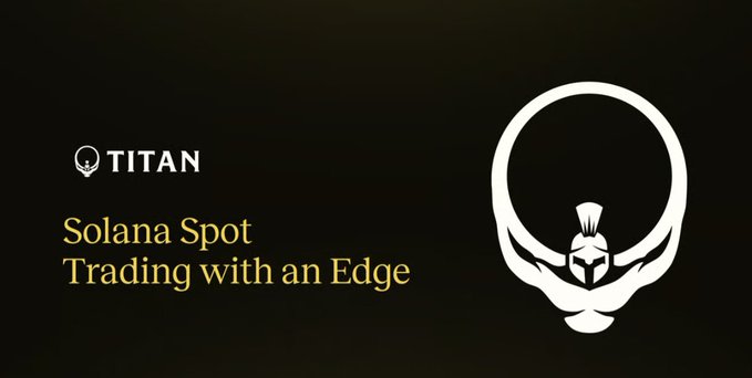 The image displays a promotional graphic for Titan Exchange featuring the Titan logo (a Spartan helmet) alongside the text "TITAN" and "Solana Spot Trading with an Edge" against a dark background, which directly supports the post's introduction of Titan as a specialized trading platform on Solana rather than just another DEX aggregator.
