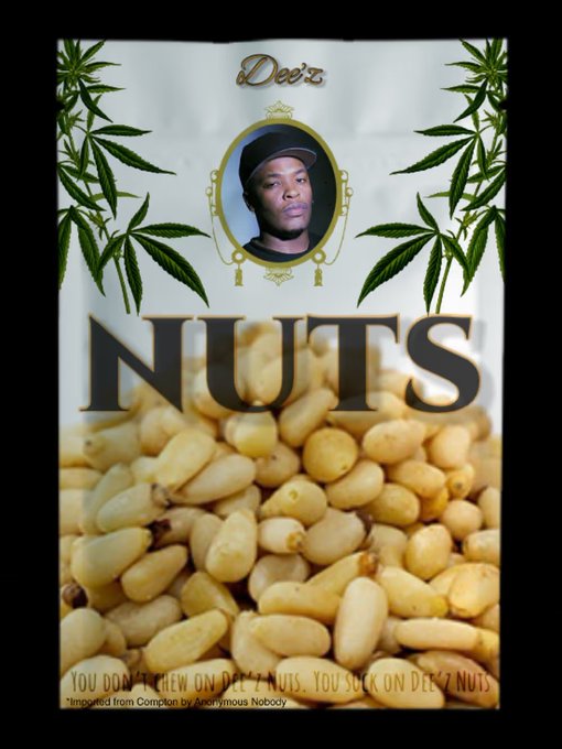 A digital graphic featuring the text 'Deez NUTS' over an image of pine nuts, with a central framed portrait of a man and cannabis leaves on either side, along with the tagline 'YOU DON'T CHEW ON DEEZ NUTS...YOU SUCK ON DEEZ NUTS'.